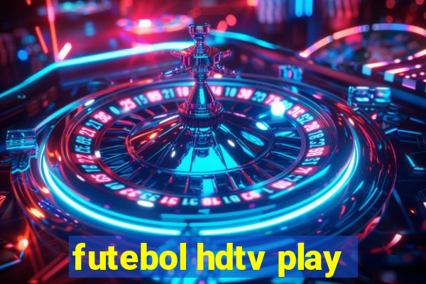 futebol hdtv play