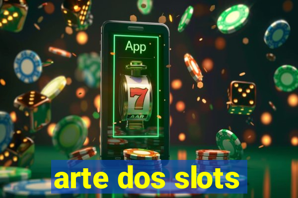 arte dos slots