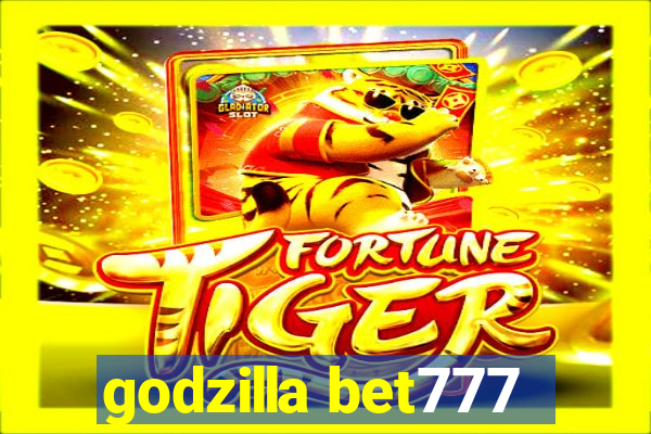 godzilla bet777