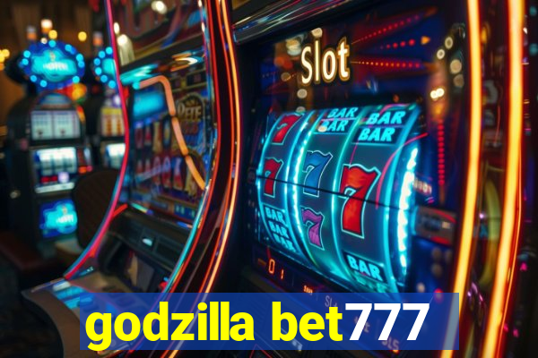 godzilla bet777