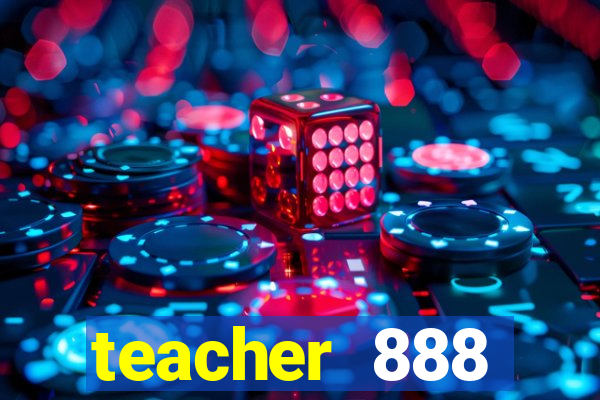 teacher 888 plataforma login