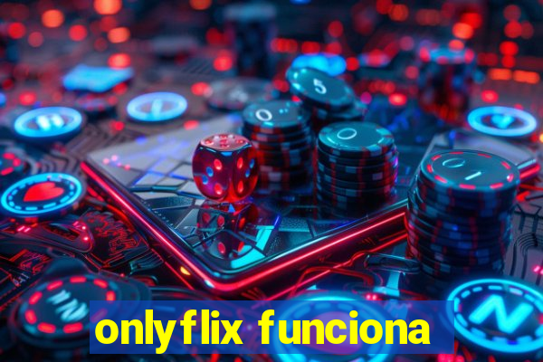 onlyflix funciona