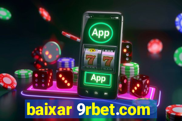 baixar 9rbet.com