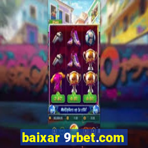 baixar 9rbet.com