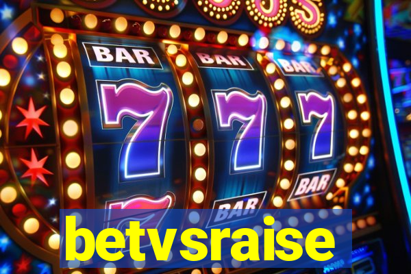 betvsraise