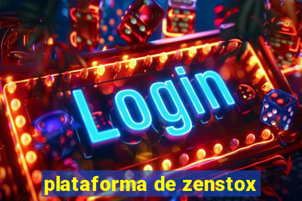 plataforma de zenstox