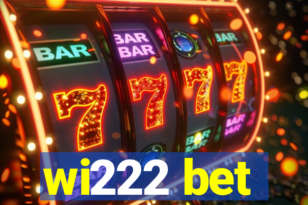 wi222 bet