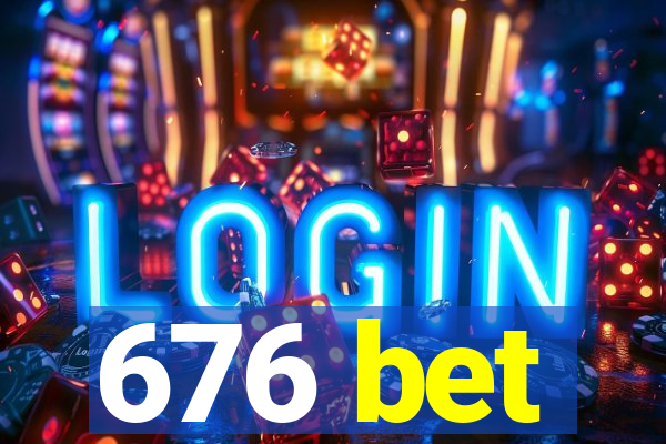 676 bet