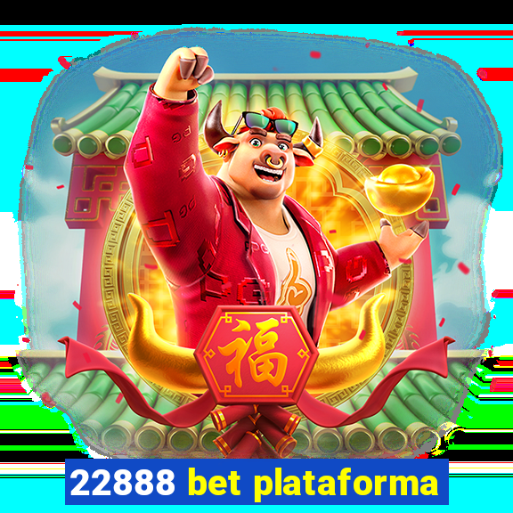 22888 bet plataforma