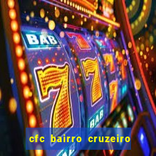 cfc bairro cruzeiro caxias do sul