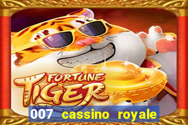 007 cassino royale filme completo dublado