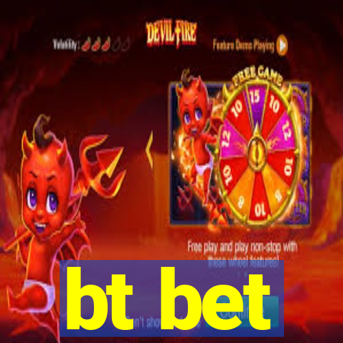 bt bet