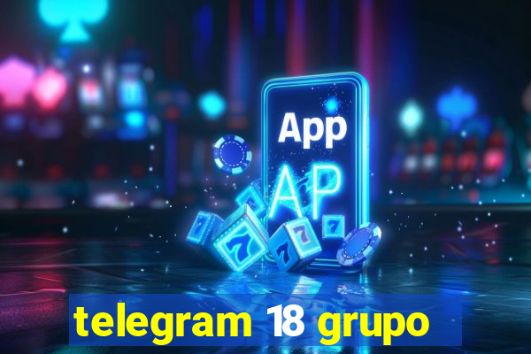 telegram 18 grupo