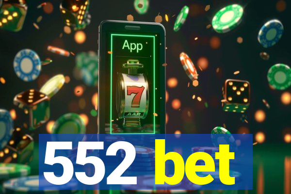 552 bet