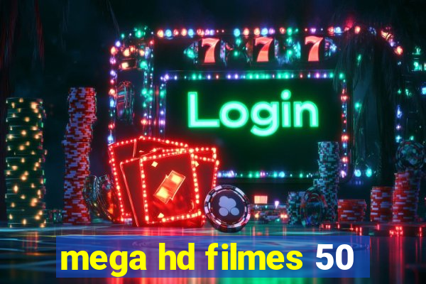 mega hd filmes 50