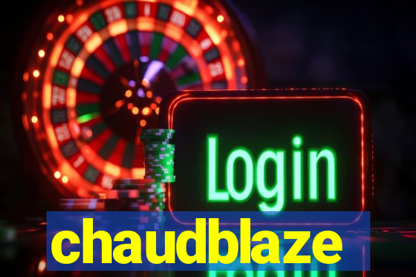 chaudblaze