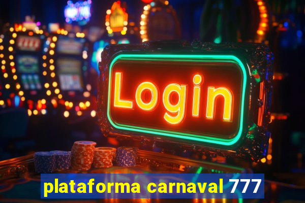 plataforma carnaval 777