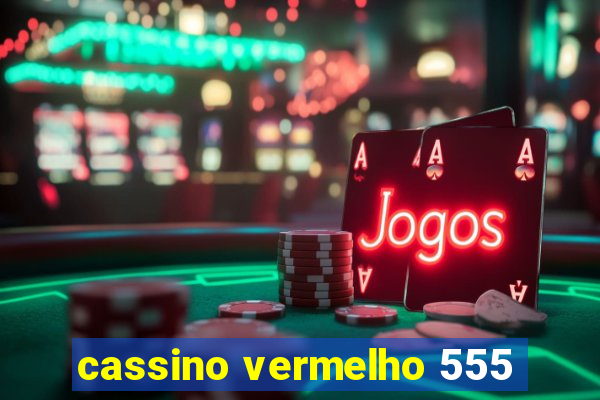 cassino vermelho 555