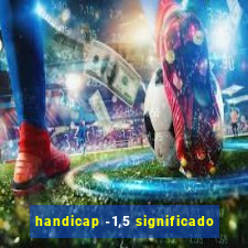 handicap -1,5 significado