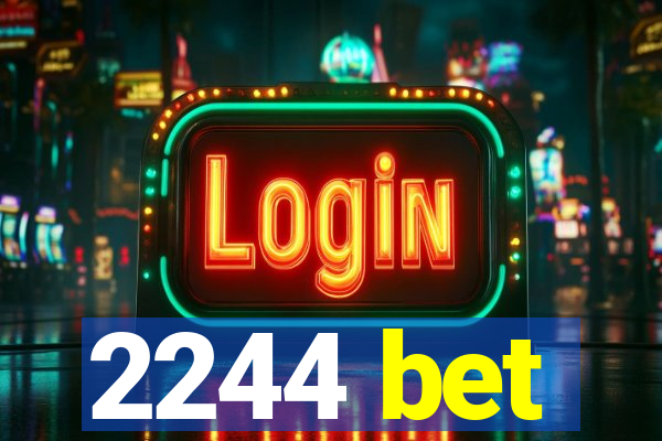 2244 bet