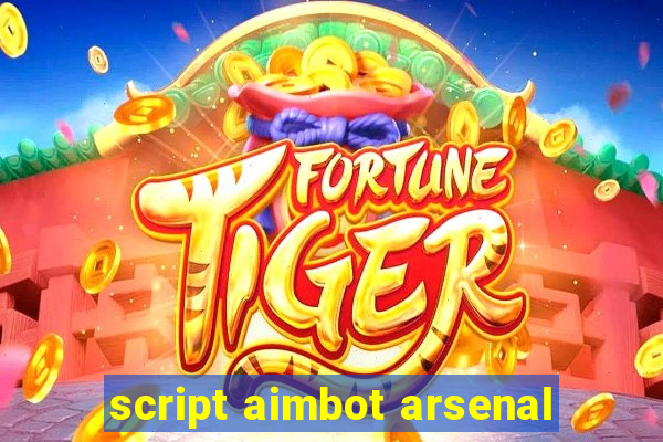 script aimbot arsenal