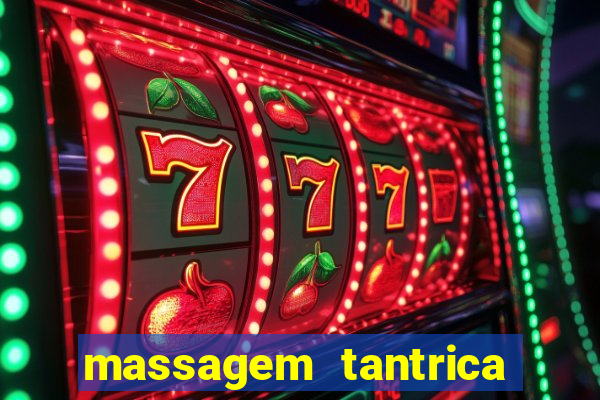 massagem tantrica perto de mim