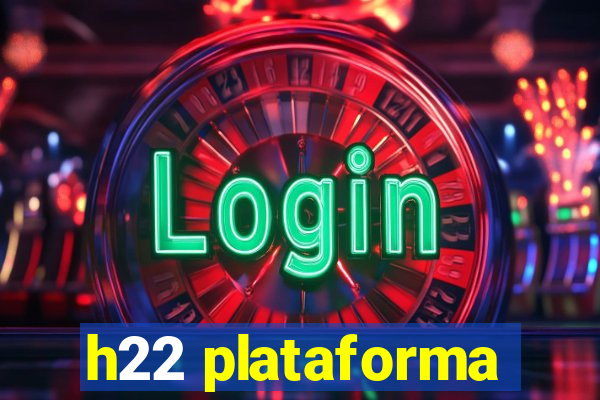 h22 plataforma