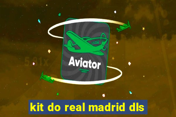 kit do real madrid dls