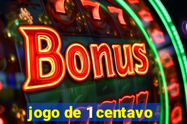 jogo de 1 centavo