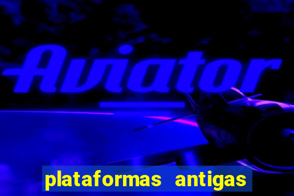 plataformas antigas de jogos slots