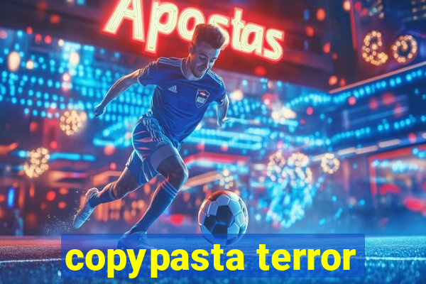 copypasta terror