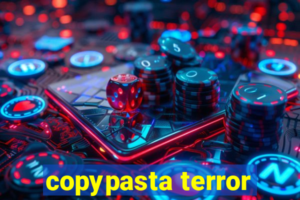 copypasta terror