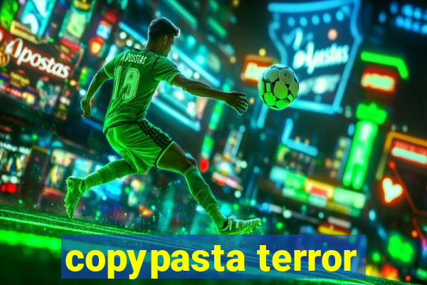 copypasta terror