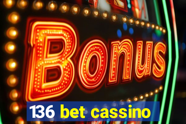 136 bet cassino