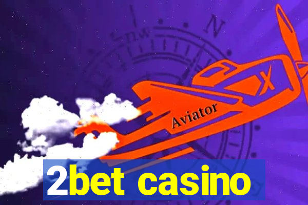 2bet casino