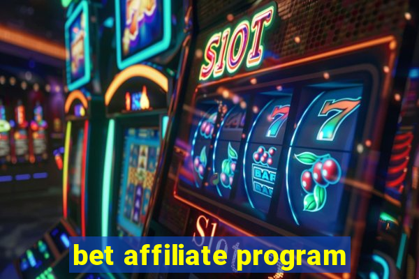 bet affiliate program