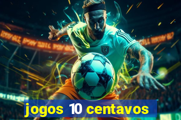 jogos 10 centavos