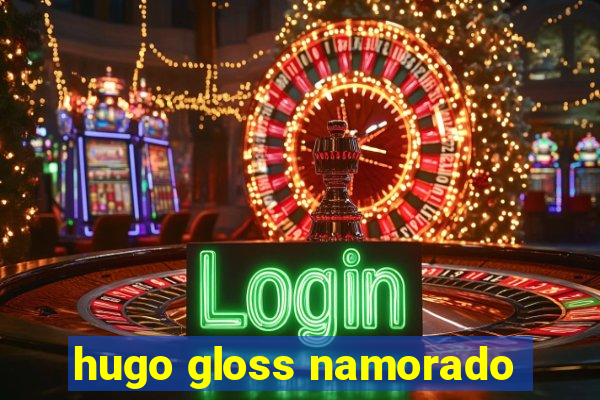 hugo gloss namorado