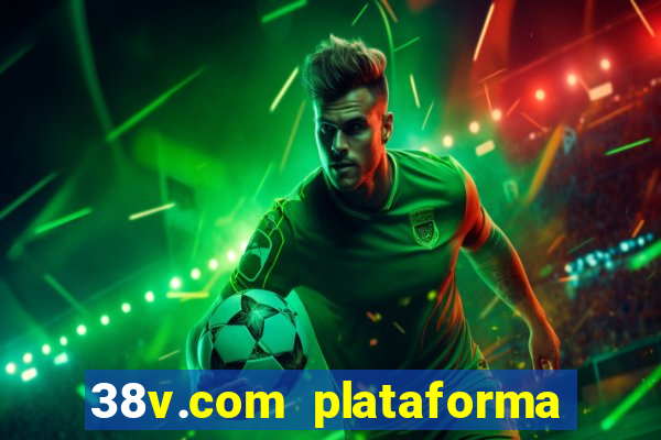 38v.com plataforma de jogos