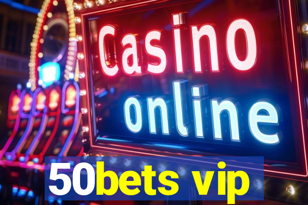 50bets vip