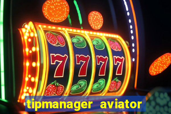 tipmanager aviator aposta ganha