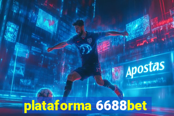 plataforma 6688bet