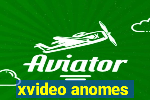 xvideo anomes