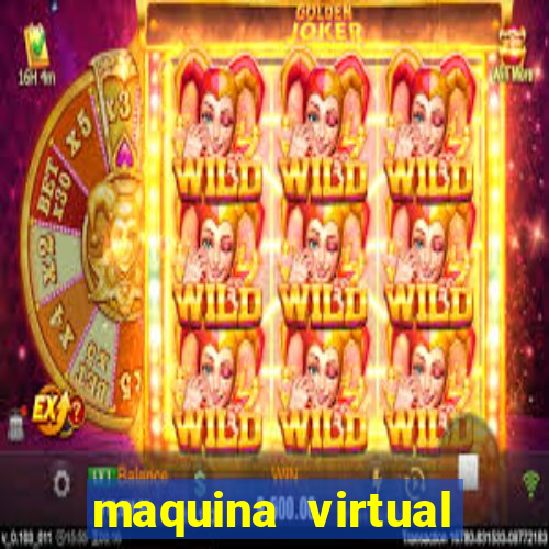 maquina virtual para jogar