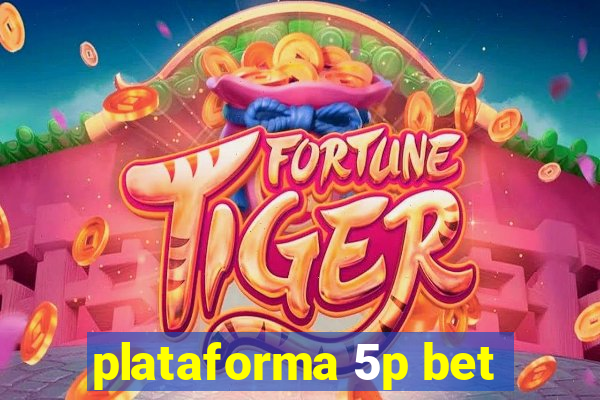 plataforma 5p bet