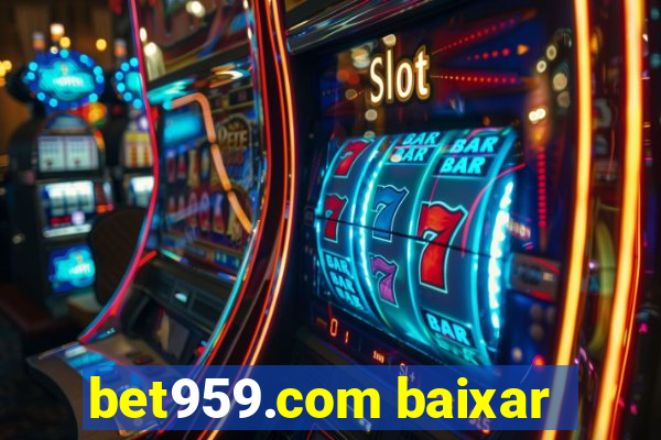 bet959.com baixar