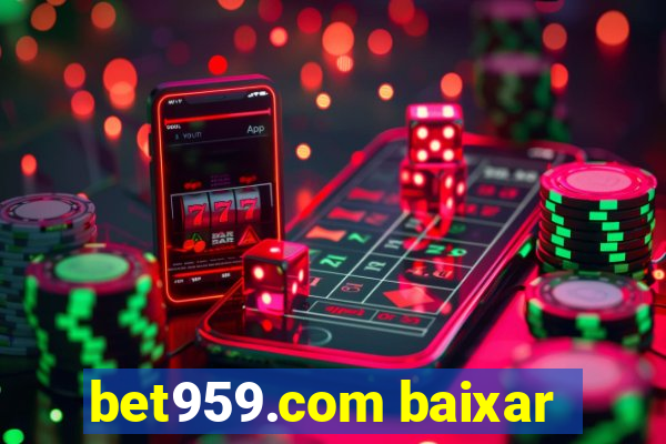 bet959.com baixar