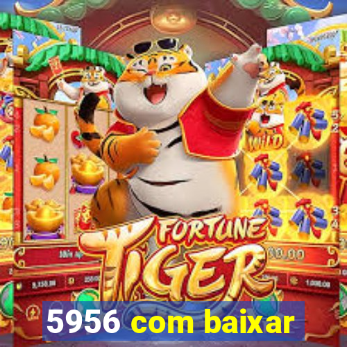 5956 com baixar