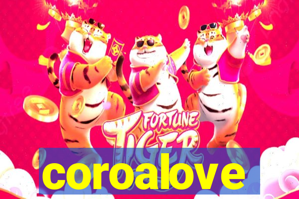 coroalove