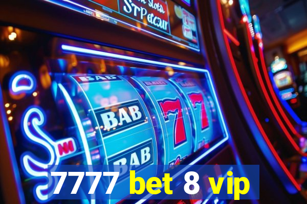 7777 bet 8 vip